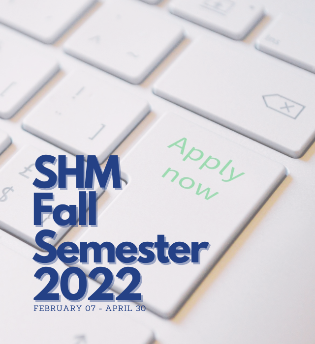 The application of SHM Fall Semester 2022 starts from February 01 to April 30.